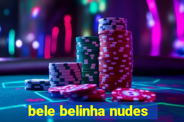 bele belinha nudes